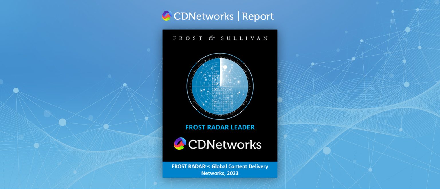 Frost-Radar-Global-CDN-Market-2023-Positions-CDNetworks-among-the-Top-CDN-Providers-in-Innovation-and-Growth-CDNetworks-Compressed2-1536x660.jpg