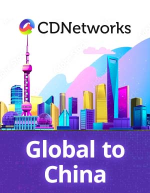 Global To China Solution- CDNetworks